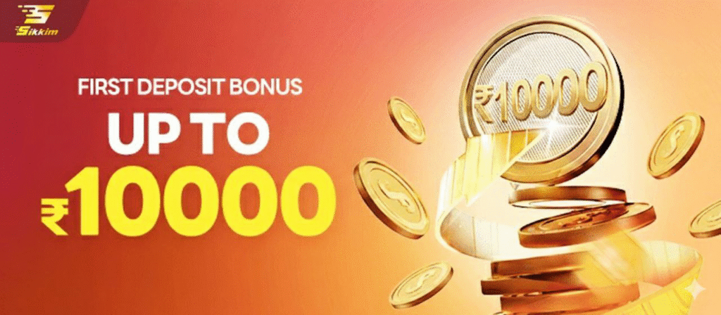 Sikkim-game First Deposit Bonus up to ₹10,000